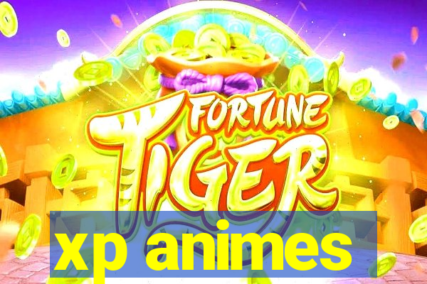 xp animes